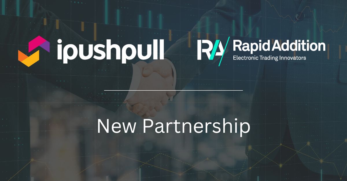 ipushpull and Rapid Addition partner to transform trading activity monitoring